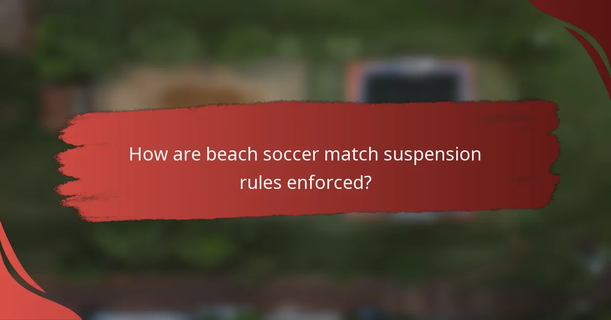 How are beach soccer match suspension rules enforced?
