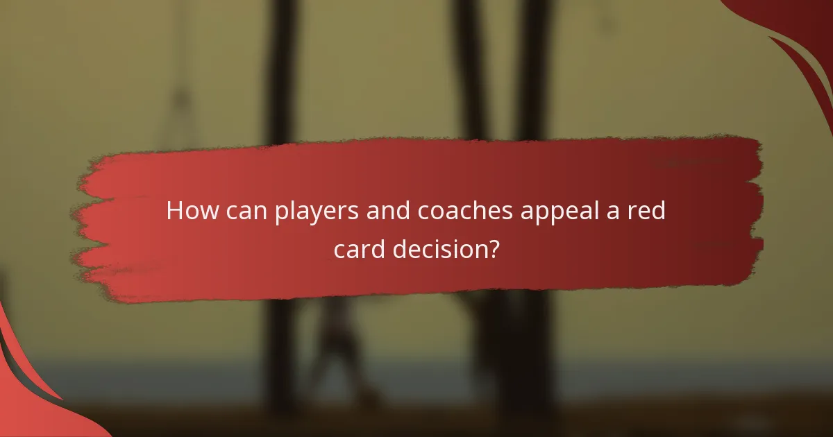 How can players and coaches appeal a red card decision?
