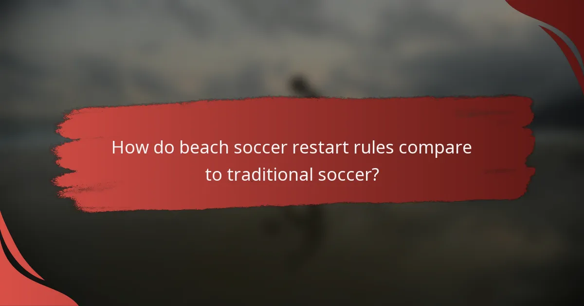 How do beach soccer restart rules compare to traditional soccer?