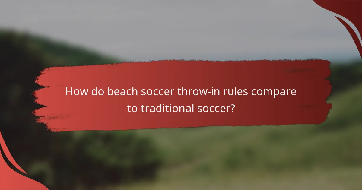 How do beach soccer throw-in rules compare to traditional soccer?