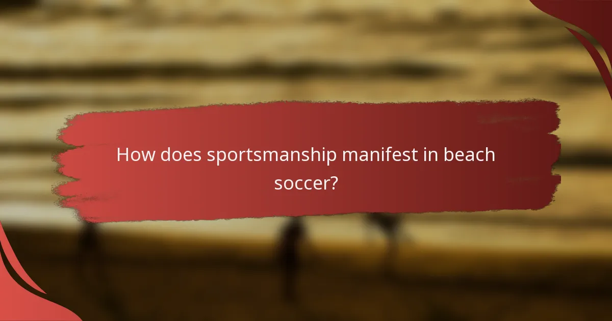How does sportsmanship manifest in beach soccer?