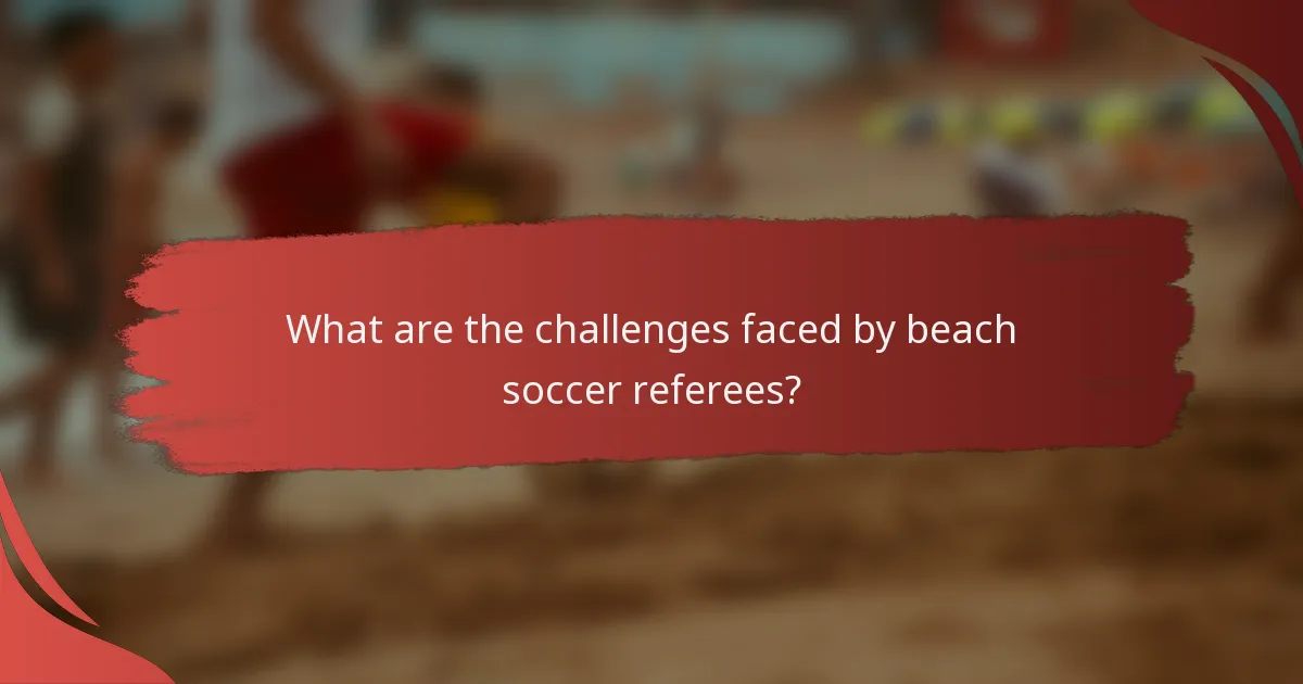 What are the challenges faced by beach soccer referees?