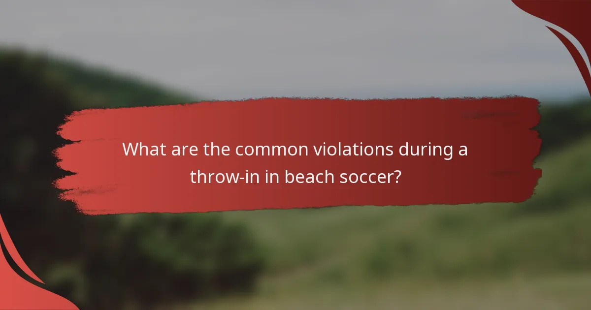 What are the common violations during a throw-in in beach soccer?