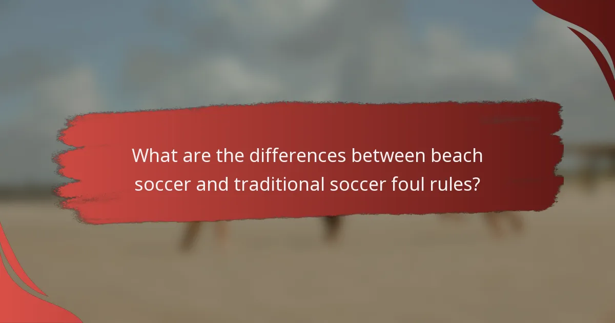 What are the differences between beach soccer and traditional soccer foul rules?